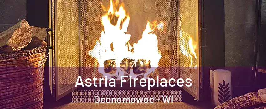  Astria Fireplaces Oconomowoc - WI