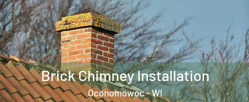  Brick Chimney Installation Oconomowoc - WI
