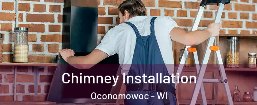  Chimney Installation Oconomowoc - WI