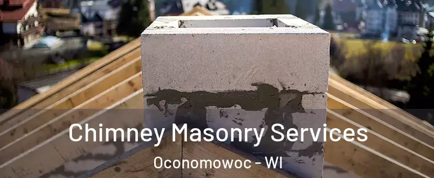  Chimney Masonry Services Oconomowoc - WI