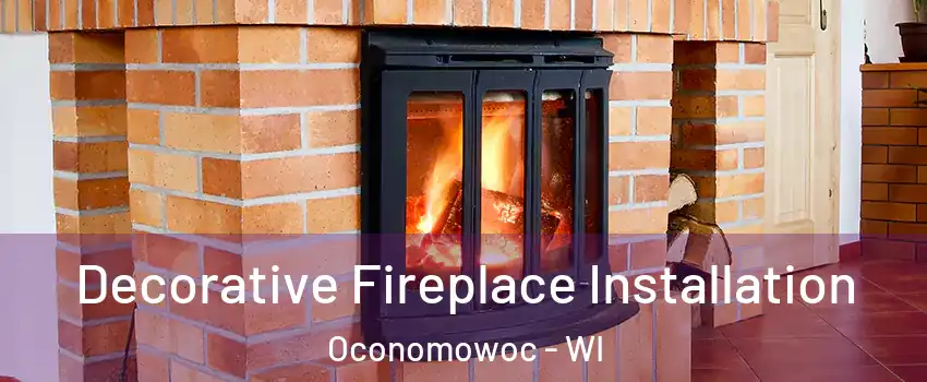  Decorative Fireplace Installation Oconomowoc - WI