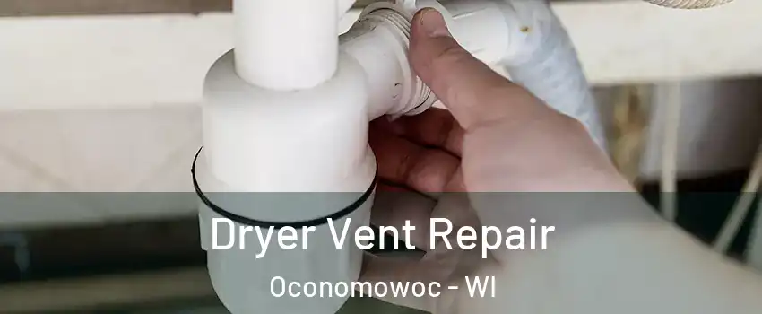  Dryer Vent Repair Oconomowoc - WI
