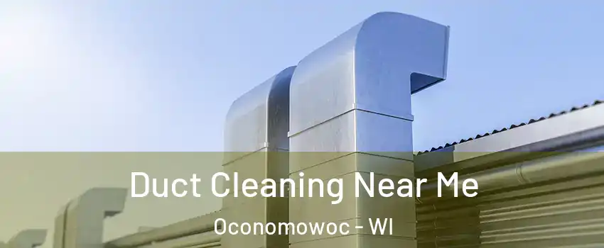  Duct Cleaning Near Me Oconomowoc - WI