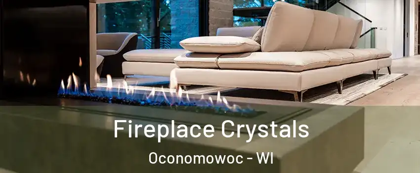  Fireplace Crystals Oconomowoc - WI