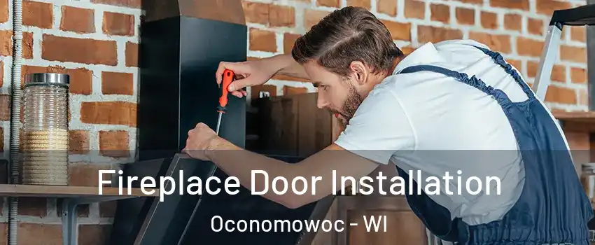  Fireplace Door Installation Oconomowoc - WI