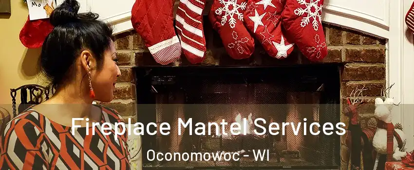  Fireplace Mantel Services Oconomowoc - WI