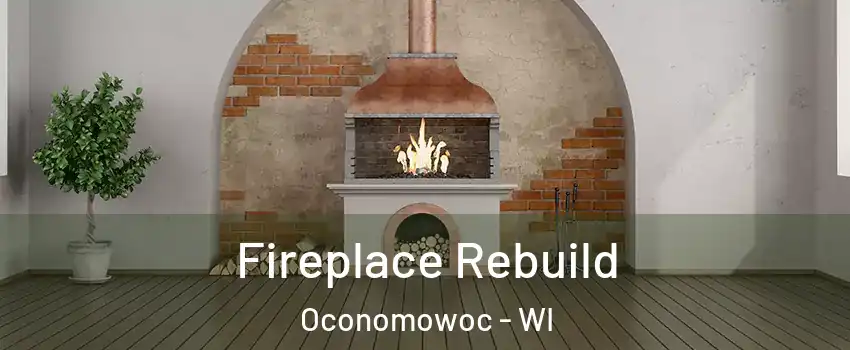  Fireplace Rebuild Oconomowoc - WI