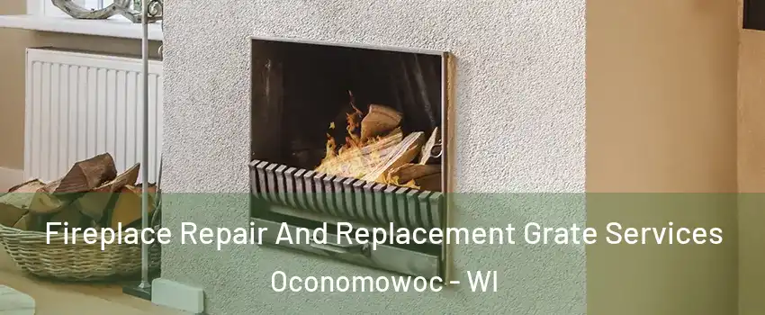  Fireplace Repair And Replacement Grate Services Oconomowoc - WI