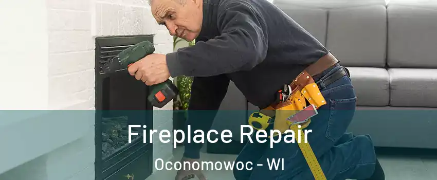  Fireplace Repair Oconomowoc - WI