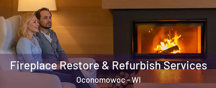  Fireplace Restore & Refurbish Services Oconomowoc - WI