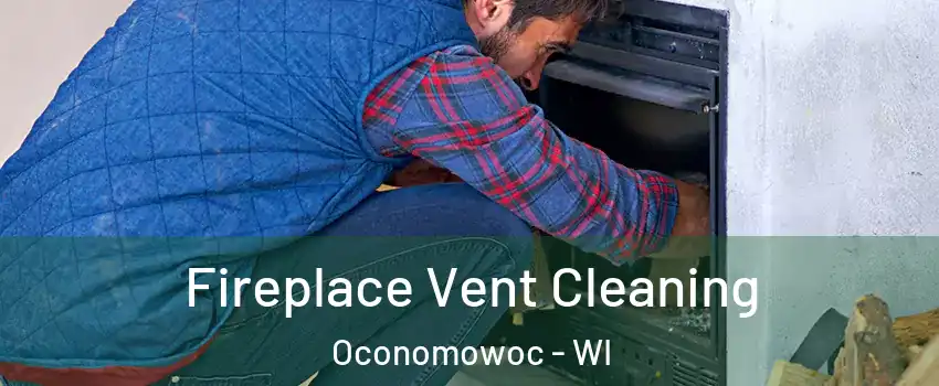  Fireplace Vent Cleaning Oconomowoc - WI