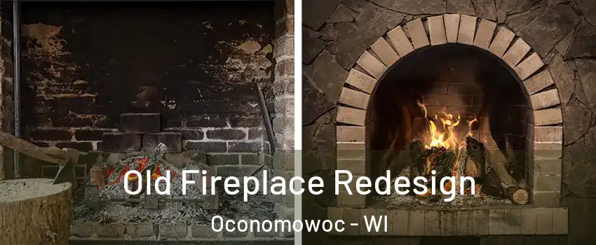  Old Fireplace Redesign Oconomowoc - WI
