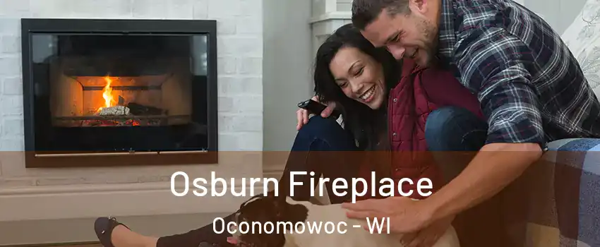  Osburn Fireplace Oconomowoc - WI