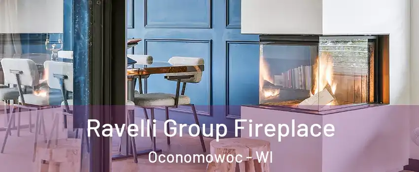  Ravelli Group Fireplace Oconomowoc - WI