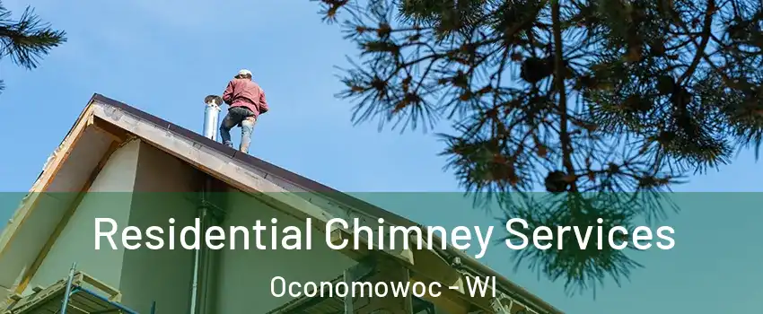  Residential Chimney Services Oconomowoc - WI