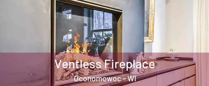 Ventless Fireplace Oconomowoc - WI