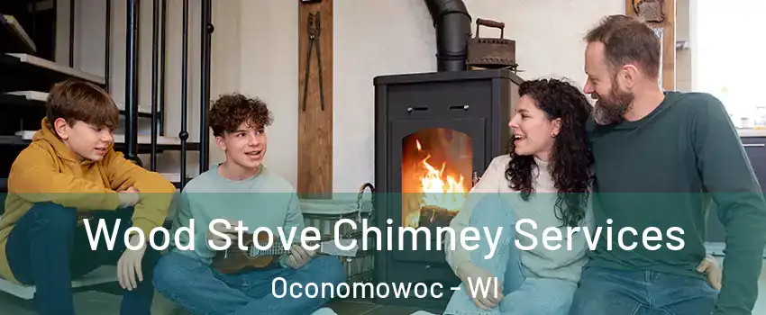  Wood Stove Chimney Services Oconomowoc - WI